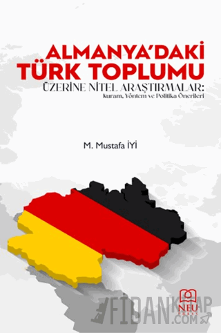 Almanya'daki Türk Toplumu Üzerine Nitel Araştırmalar: Kuram, Yöntem ve