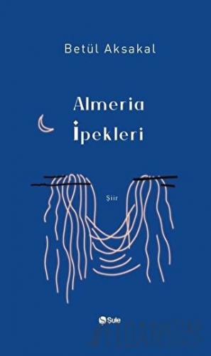 Almeria İpekleri Betül Aksakal