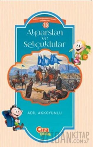 Alparslan ve Selçuklular Adil Akkoyunlu