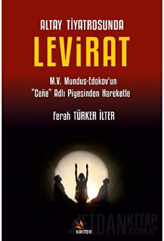 Altay Tiyatrosunda Levirat Ferah Türker İlter