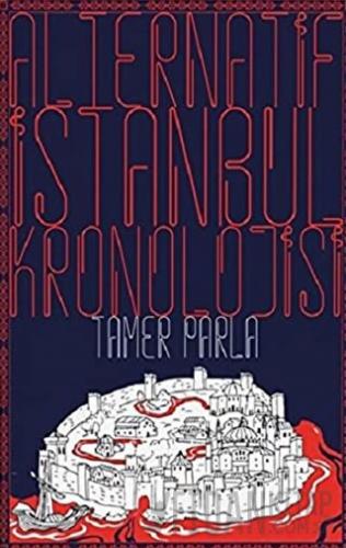 Alternatif İstanbul Kronolojisi Tamer Parla