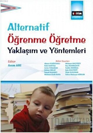 Alternatif Öğrenme Öğretme Yaklaşım ve Yöntemleri Ahmet Elbistanlı