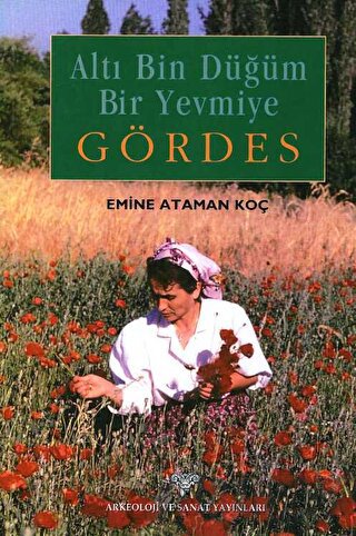 Altı Bin Düğüm Bir Yevmiye Gördes Emine Ataman Koç