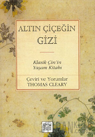 Altın Çiçeğin Gizi Klasik Çin’in Yaşam Kitabı Thomas Cleary