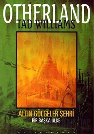 Altın Gölgeler Şehri - Otherland 3. Kitap Başka Bir Ülke Tad Williams