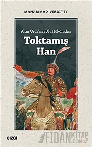 Altın Orda'nın Ulu Hükümdarı Toktamış Han Mahammad Verdiyev