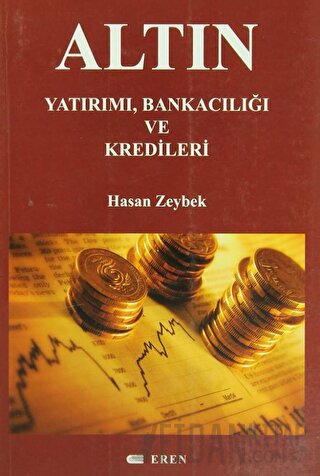 Altın Yatırımı, Bankacılığı ve Kredileri Hasan Zeybek