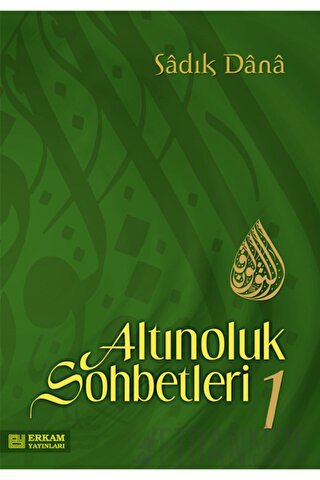 Altınoluk Sohbetleri - 1 Sadık Dana