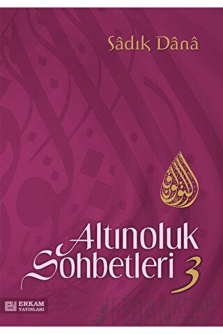 Altınoluk Sohbetleri -3 Sadık Dana