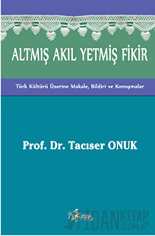 Altmış Akıl Yetmiş Fikir Tacıser Onuk