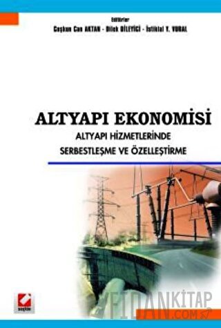 Altyapı Ekonomisi Altyapı Hizmetlerinde Serbestleşme ve Özelleştirme C