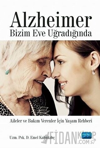 Alzheimer Bizim Eve Uğradığında Emel Kalınkılıç