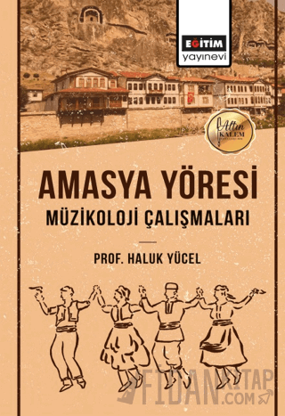 Amasya Yöresi Müzikoloji Çalışmaları Haluk Yücel