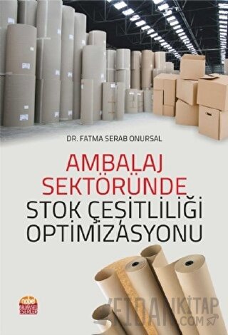 Ambalaj Sektöründe Stok Çeşitliliği Optimizasyonu Fatma Serab Onursal