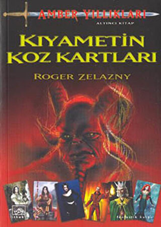 Amber Yıllıkları 6. Kitap: Kıyametin Koz Kartları Roger Zelazny