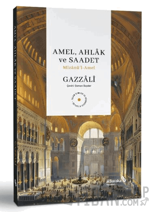 Amel, Ahlak ve Saadet Mizanü’l-Amel Ebu Hamid el-Gazzali