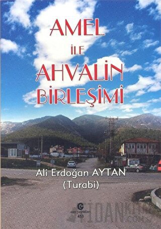 Amel ile Ahvalin Birleşimi Ali Erdoğan Aytan