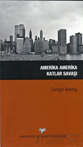 Amerika Amerika Katlar Savaşı Cengiz Bektaş