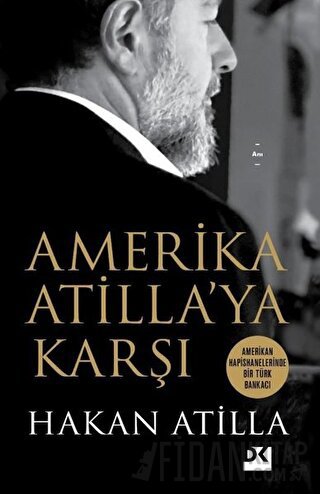 Amerika Atilla’ya Karşı Hakan Atilla