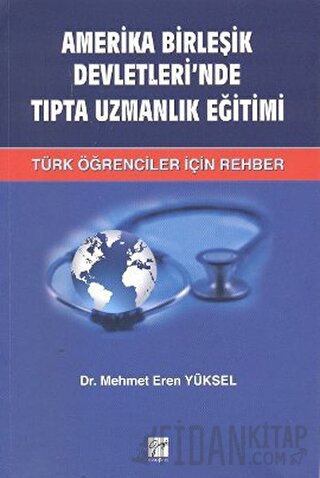 Amerika Birleşik Devletleri’nde Tıpta Uzmanlık Eğitimi Mehmet Eren Yük