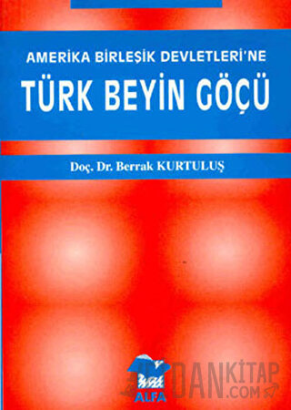 Amerika Birleşik Devletleri’ne Türk Beyin Göçü Berrak Kurtuluş