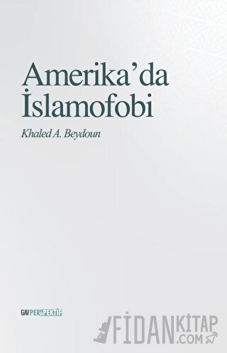 Amerika’da İslamofobi Khaled A. Beydoun