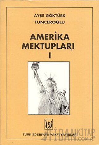 Amerika Mektupları 1 Ayşe Göktürk Tunceroğlu