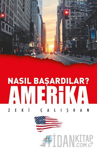 Amerika - Nasıl Başardılar? Zeki Çalışkan