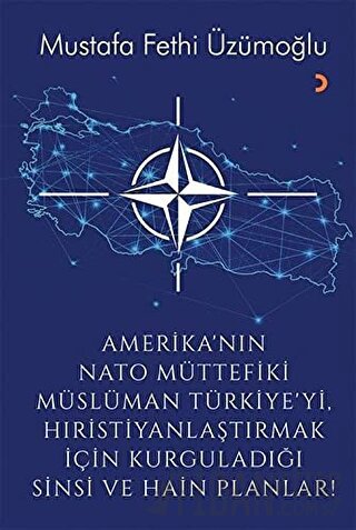 Amerika’nın Nato Müttefiki Müslüman Türkiye’yi Hıristiyanlaştırmak içi