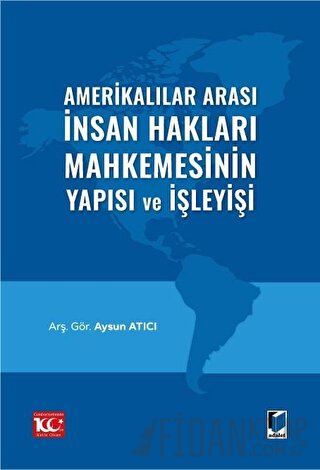 Amerikalılar Arası İnsan Hakları Mahkemesinin Yapısı ve İşleyişi Aysun