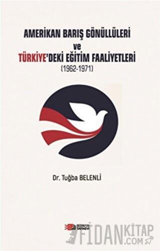 Amerikan Barış Gönüllüleri ve Türkiye’deki Eğitim Faaliyetleri Tuğba B