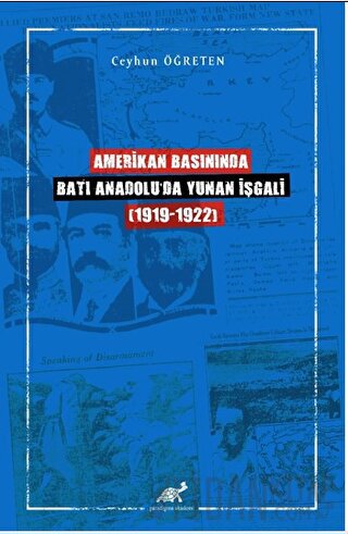 Amerikan Basınında Batı Anadolu'da Yunan İşgali (1919-1922) Ceyhun Öğr