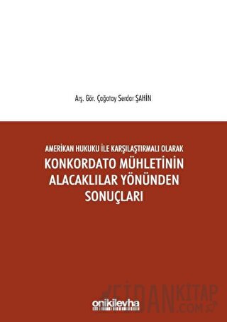 Amerikan Hukuku ile Karşılaştırmalı Olarak Konkordato Mühletinin Alaca