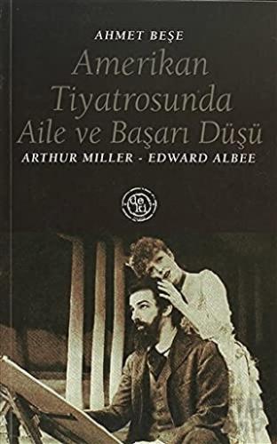 Amerikan Tiyatrosunda Aile ve Başarı Düşü:Arthur Miller - Edward Albee