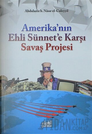 Amerika'nın Ehli Sünnet'e Karşı Savaş Projesi Abdulaziz B. Nasır El-Cü