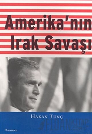 Amerika'nın Irak Savaşı Hakan Tunç