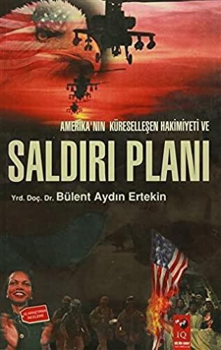 Amerika'nın Küreselleşen Hakimiyeti ve Saldırı Planı Bülent Aydın Erte