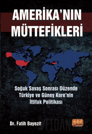 Amerika'nın Müttefikleri: Soğuk Savaş Sonrası Düzende Türkiye ve Güney