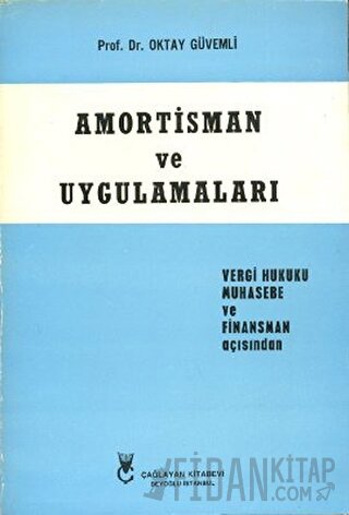 Amortisman ve Uygulamaları Oktay Güvemli