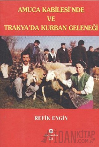 Amuca Kabilesi’nde ve Trakya’da Kurban Geleneği Refik Engin Yalur