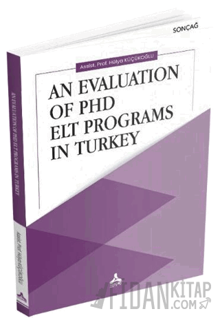 An Evaluation Of Phd Elt Programs In Turkey Hülya Küçükoğlu