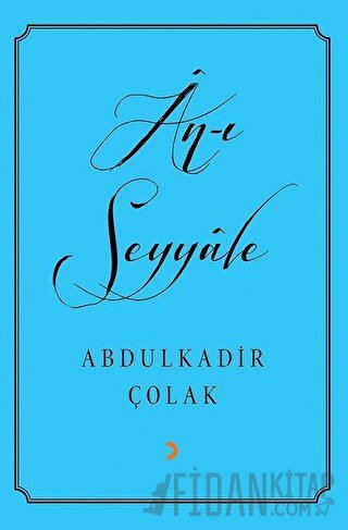 An-ı Seyyale Abdulkadir Çolak