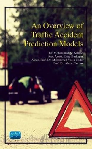 An Overview of Traffic Accident Prediction Models Ahmet Tortum