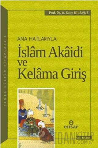 Ana Hatlarıyla İslam Akaidi ve Kelama Giriş A. Saim Kılavuz