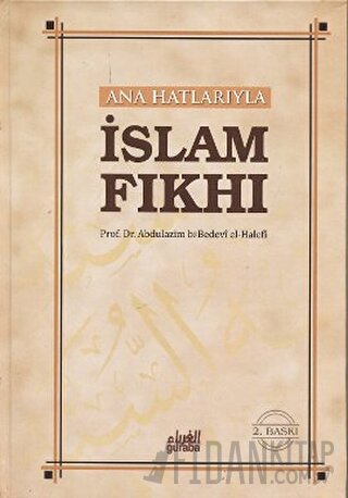 Ana Hatlarıyla İslam Fıkhı (Ciltli) Abdulazim b. Bedevi el-Halefi