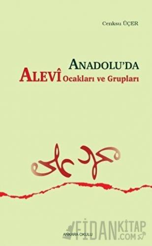 Anadolu’da Alevi Ocakları ve Grupları Cenksu Üçer