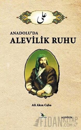 Anadolu’da Alevilik Ruhu Ali Akın Caba