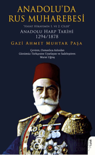 Anadolu’da Rus Muharebesi“Hayat Hikayemin 1. ve 2. Cildi” Gazi Ahmet M