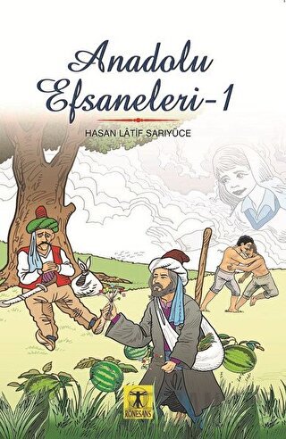 Anadolu Efsaneleri 1 Hasan Latif Sarıyüce