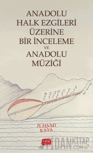 Anadolu Halk Ezgileri Üzerine Bir İnceleme ve Anadolu Müziği İlhami Ka